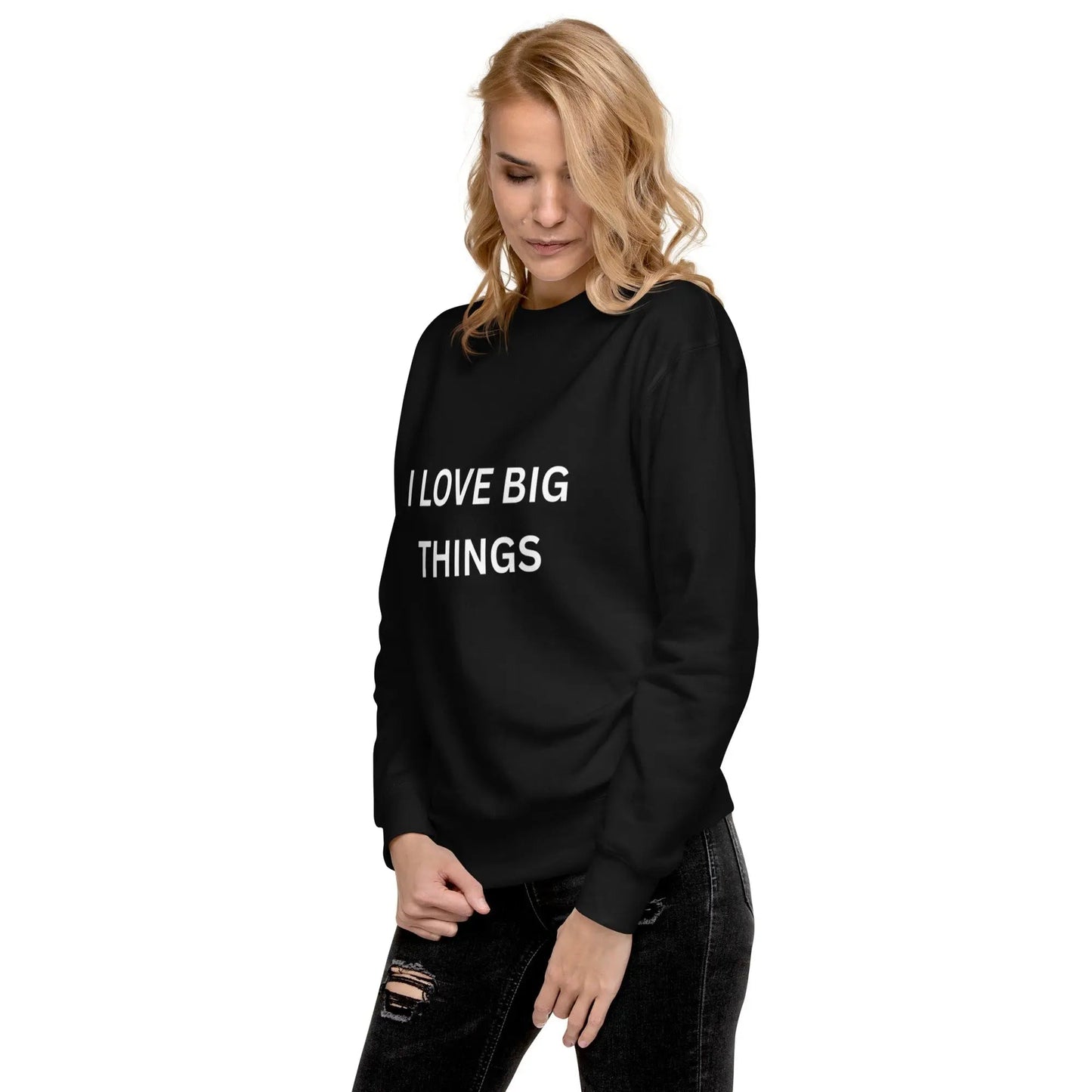i like big things Premium Sweatshirt - Stop and Shop 24