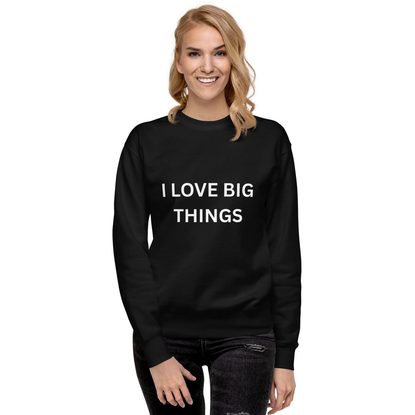 i like big things Premium Sweatshirt - Stop and Shop 24
