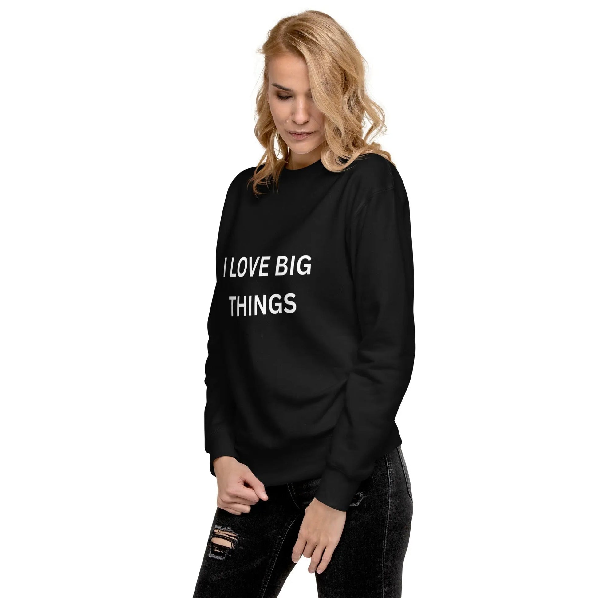 i like big things Premium Sweatshirt - Stop and Shop 24